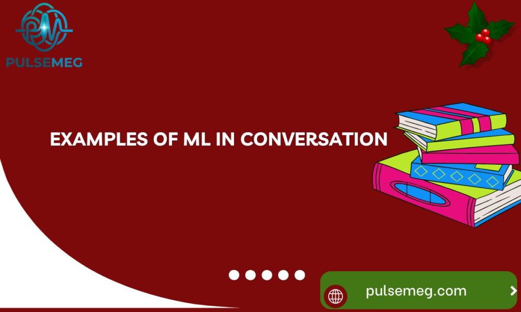 Examples of ML in Conversation