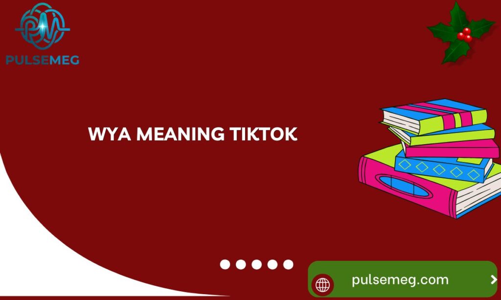 WYA meaning tiktok